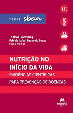 Nutrição no início da vida: evidências científicas para prevenção de doenças – Thomas Prates Ong