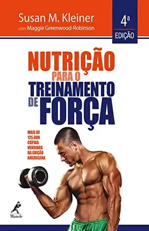 Nutrição para o treinamento de força 4a ed. - Susan M. Kleiner