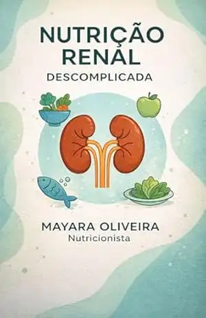 Nutrição Renal Descomplicada – Mayara  Oliveira
