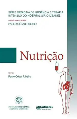 Nutrição – Série Medicina de Urgência e Terapia Intensiva do HSL (eBook) (0) - Paulo César Ribeiro