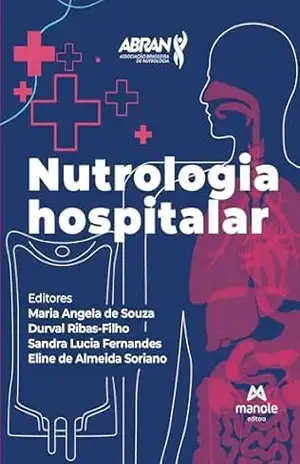 Nutrologia hospitalar – Maria Angela de Souza