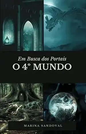 O 4º Mundo II: Em Busca dos Portais – Marina  Sandoval