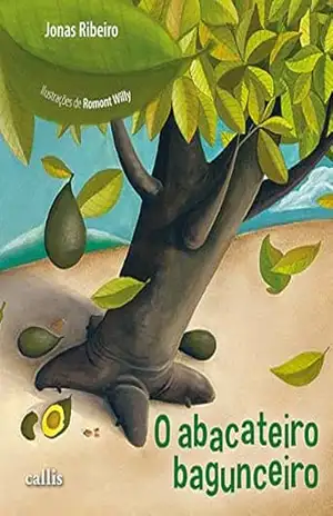 O abacateiro bagunceiro – Jonas Ribeiro