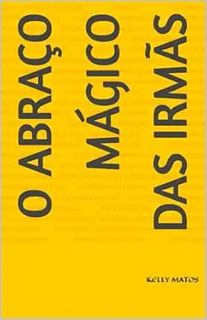 O abraço mágico das irmãs - Chris S
