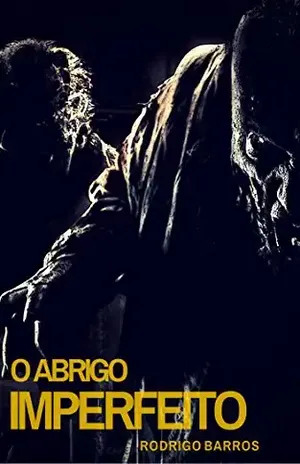 O abrigo imperfeito – Rodrigo Barros