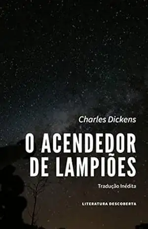 O Acendedor de Lampiões – Charles Dickens