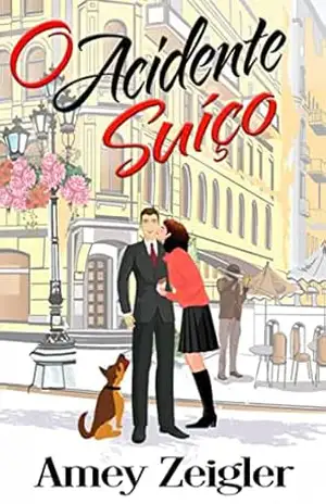 O acidente suíço – Amey Zeigler