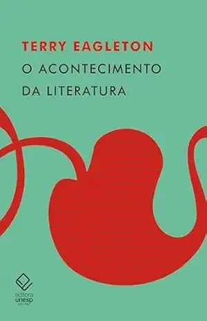 O acontecimento da literatura – Terry Eagleton