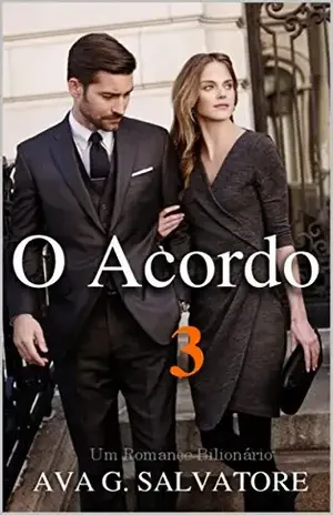 O Acordo 3 (Um Romance Bilionário) - Ava G. Salvatore