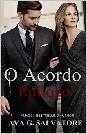 O Acordo: Epílogo (Um Romance Bilionário Livro 4) – Ava G. Salvatore