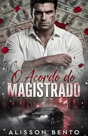 O Acordo do Magistrado: Um Dark Romance Enemies to Lovers Sobre Justiça e Sentimento (Cláusulas do Bilionário) – Alisson Bento