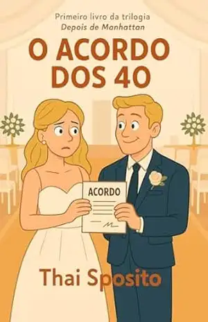 O Acordo dos 40 (DEPOIS DE MANHATTAN) – Thai  Sposito