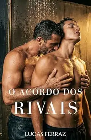 O Acordo dos Rivais: Um Romance Erótico Gay MM Esportivo (Fora das Regras) – Lucas Ferraz