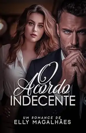 O ACORDO INDECENTE – Elly  Magalhães