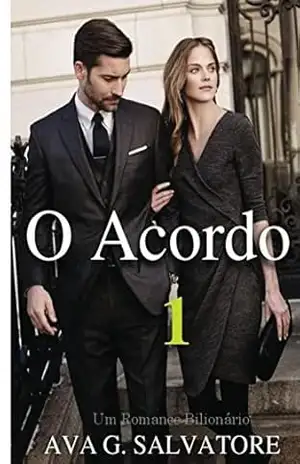 O Acordo (Um Romance Bilionário Livro 1) – Ava Salvatore