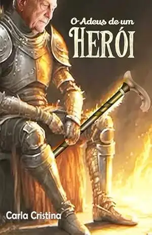O Adeus de um Herói – Carla Cristina