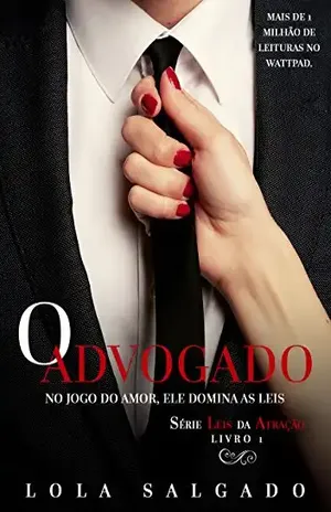 O Advogado (Leis da Atração Livro 1) – Lola Salgado