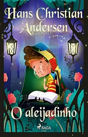 O aleijadinho (Os Contos de Hans Christian Andersen) – H.C. Andersen