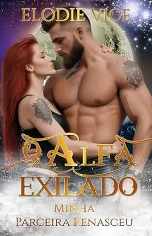 O Alfa Exilado: Minha Parceira Renasceu (Os Lobos de Silvershade Summit Livro 5) – Elodie Vice