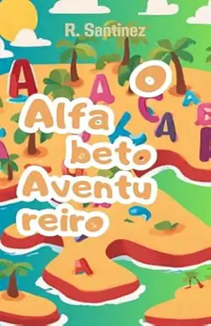 O Alfabeto Aventureiro - R. Santinez