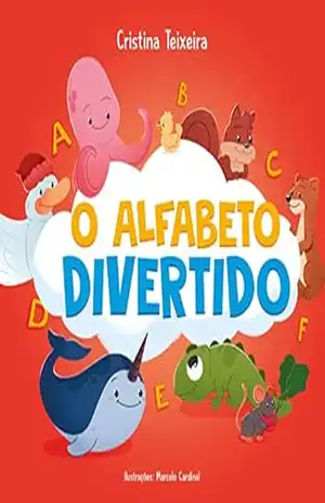 O Alfabeto Divertido (Educational Portuguese Books for Young Minds –– Livros Didácticos em portugês para Crianças) – Cristina Teixeira