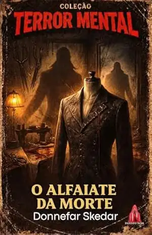 O alfaiate da Morte: Reimaginado (Coleção Terror Mental Livro 24) – Donnefar Skedar
