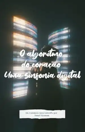 O Algoritmo do Coração – Uma Sinfonia Digital – Sweet Rowena