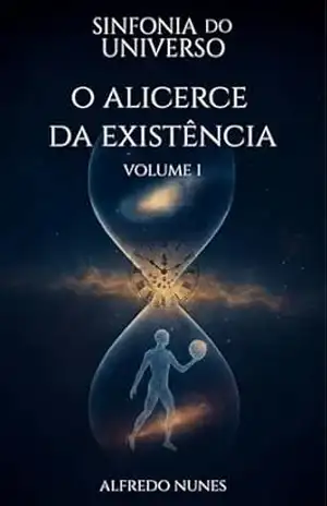 O Alicerce da Existência: Campos, Correlações e a Emergência da Realidade (Sinfonia do Universo Livro 1) – Alfredo  Nunes
