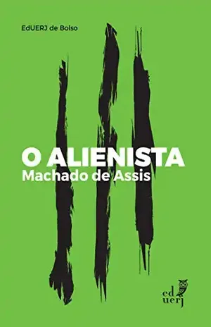 O Alienista – Machado  de Assis