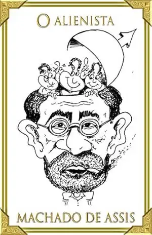 O Alienista – Machado de Assis