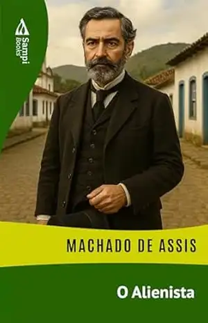 O Alienista – Machado de Assis
