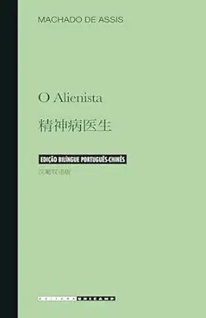 O ALIENISTA: (Português – Chinês) – Machado de Assis