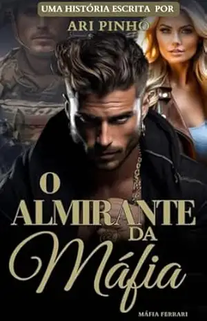 O ALMIRANTE DA MÁFIA (MÁFIA FERRARI PETROVICH) – ARI PINHO