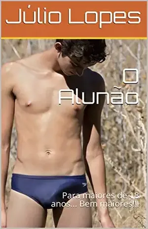 O Alunão: Para maiores de 18 anos... Bem maiores!!! - Júlio  Lopes