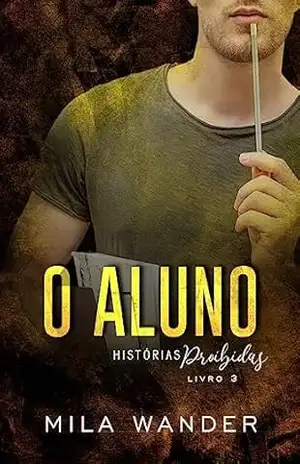 O ALUNO: Histórias Proibidas – Mila Wander
