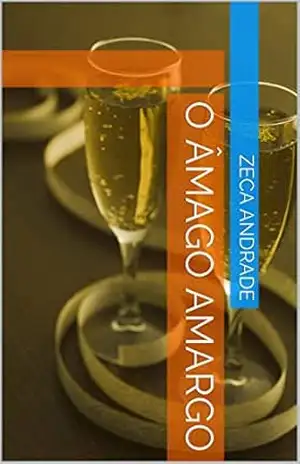 O ÂMAGO AMARGO - ZECA  ANDRADE