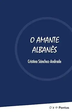 O Amante Albanês – Susana Fortes López