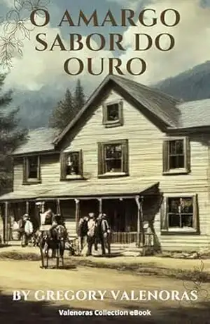 O Amargo Sabor do Ouro – Gregory  Valenoras
