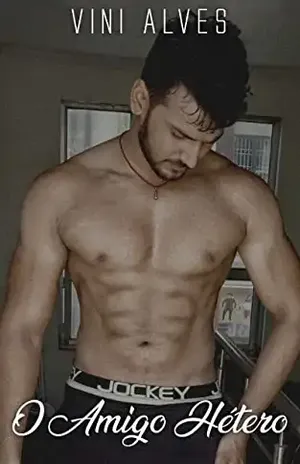 O Amigo Hétero - Vini Alves