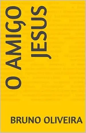 o amigo jesus – Bruno  Oliveira