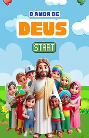 O AMOR DE DEUS: ATIVIDADES BIBLICAS: O AMOR DE DEUS – DEBORA SILVA