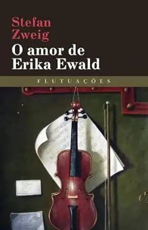O amor de Erika Ewald – Stefan Zweig