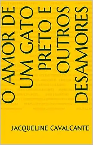 O amor de um gato preto e outros desamores – Jacqueline Cavalcante