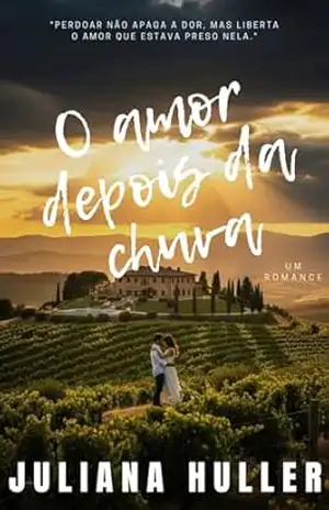 O amor depois da chuva – Juliana Huller