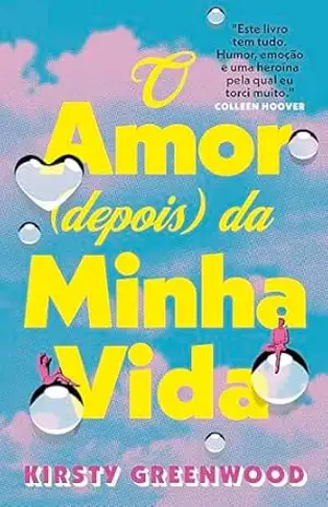 O amor (depois) da minha vida - Kirsty Greenwood