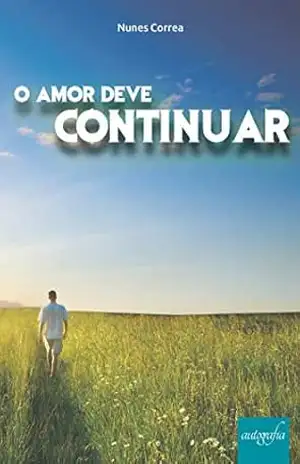 O amor deve continuar – Nunes Correa