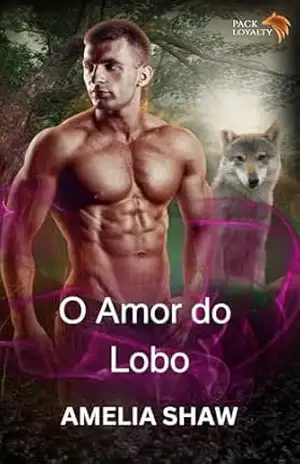 O Amor do Lobo (Lealdade ao Bando Livro 2) – Amelia Shaw