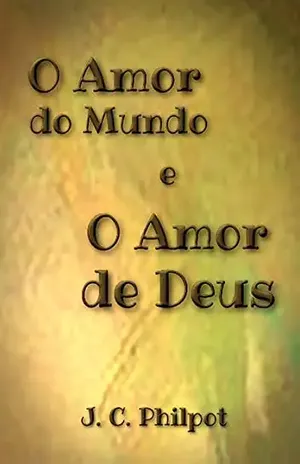 O Amor Do Mundo E O Amor De Deus - Silvio Dutra