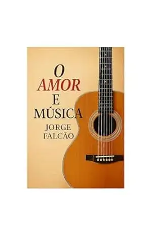 O amor e a música – Jorge  Falcão