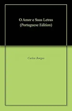 O Amor e Suas Letras – Carlos Borges